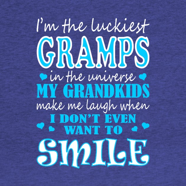Im Luckiest Gramps In Universe My Grandkids Make Me Smile Tshirt by VIVATEES